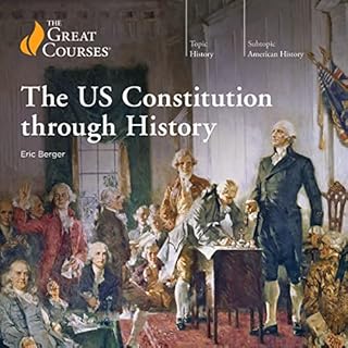 The US Constitution Through History Audiolibro Por Eric Berger, The Great Courses arte de portada