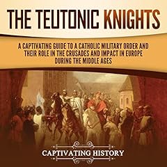 The Teutonic Knights Audiolibro Por Captivating History arte de portada