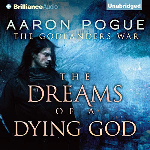The Dreams of a Dying God Audiobook By Aaron Pogue cover art