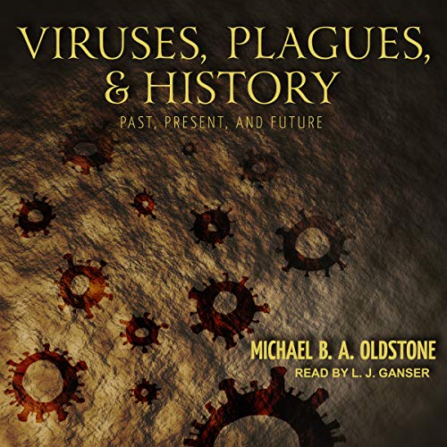 Viruses, Plagues, and History Audiobook By Michael B. A. Oldstone cover art