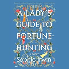 A Lady's Guide to Fortune-Hunting Audiolibro Por Sophie Irwin arte de portada