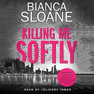 Killing Me Softly Audiobook By Bianca Sloane cover art