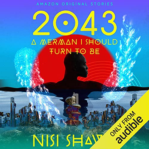 2043...(A Merman I Should Turn to Be) Audiolibro Por Nisi Shawl arte de portada