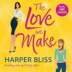 The Love We Make Audiolibro Por Harper Bliss arte de portada