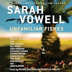 Unfamiliar Fishes Audiolibro Por Sarah Vowell arte de portada