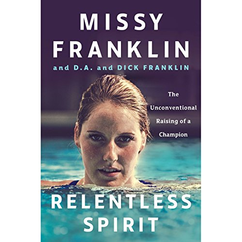 Relentless Spirit Audiolibro Por Missy Franklin, D.A. Franklin, Dick Franklin, Daniel Paisner arte de portada