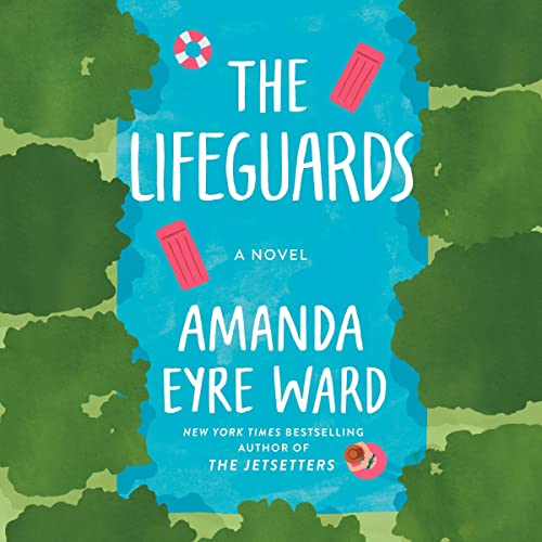 The Lifeguards Audiobook By Amanda Eyre Ward cover art