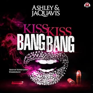 Kiss Kiss Bang Bang Audiolibro Por Ashley & JaQuavis, Buck 50 Productions - producer arte de portada