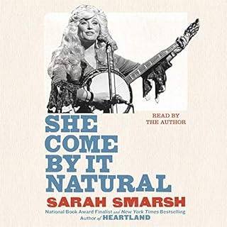 She Come by It Natural Audiobook By Sarah Smarsh cover art
