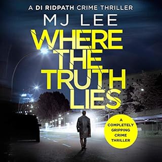 Where the Truth Lies: A Completely Gripping Crime Thriller Audiobook By M J Lee cover art