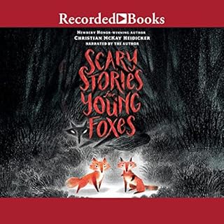 Scary Stories for Young Foxes Audiobook By Christian McKay Heidicker cover art