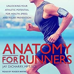 Anatomy for Runners Audiolibro Por Jay Dicharry MPT SCS arte de portada