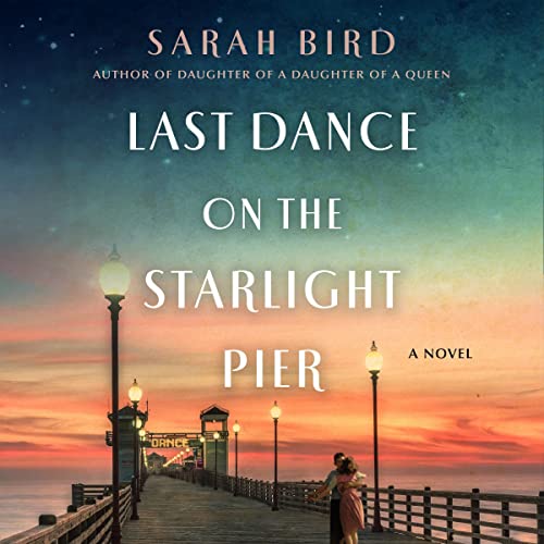 Last Dance on the Starlight Pier Audiolibro Por Sarah Bird arte de portada