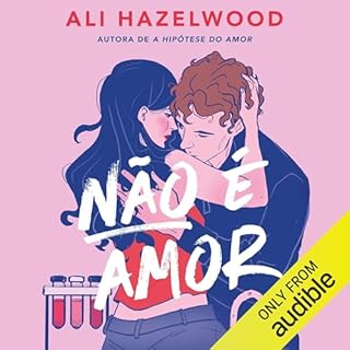 N&atilde;o &eacute; amor Audiolivro Por Ali Hazelwood, Tha&iacute;s Britto - translator capa