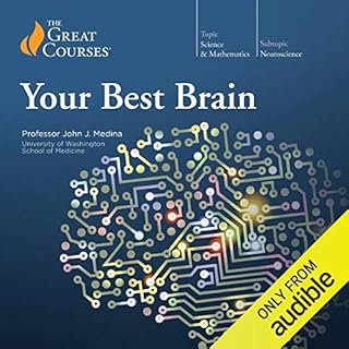 Your Best Brain: The Science of Brain Improvement Audiolibro Por John Medina, The Great Courses arte de portada