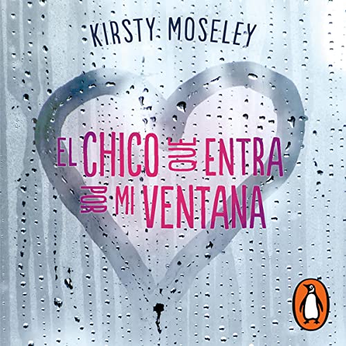 El chico que entra por mi ventana [The Boy Who Sneaks in My Bedroom Window] Audiolibro Por Kirsty Moseley arte de portada