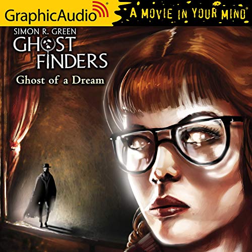 Ghost of A Dream [Dramatized Adaptation] Audiobook By Simon R. Green cover art