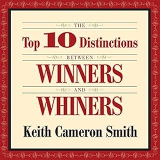 The Top 10 Distinctions Between Winners and Whiners Audiolibro Por Keith Cameron Smith arte de portada