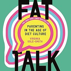Fat Talk Audiolibro Por Virginia Sole-Smith arte de portada