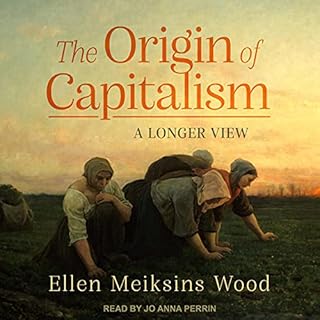 The Origin of Capitalism Audiolibro Por Ellen Meiksins Wood arte de portada