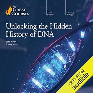 Unlocking the Hidden History of DNA Audiolibro Por Sam Kean, The Great Courses arte de portada