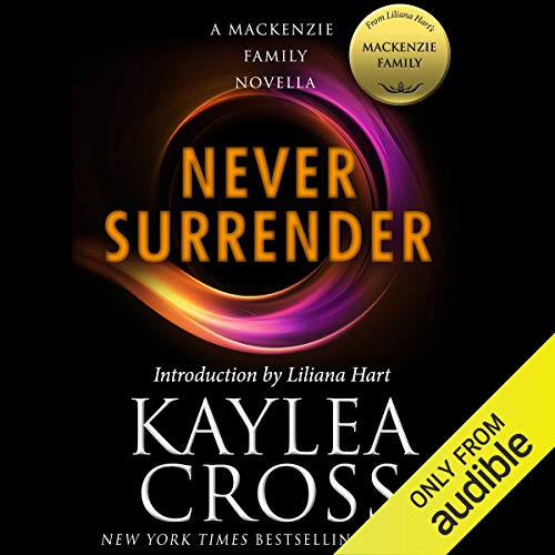 Never Surrender Audiolibro Por Kaylea Cross arte de portada