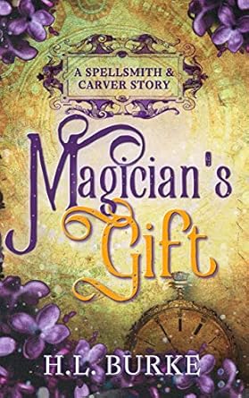 Magician&#39;s Gift: A Spellsmith &amp; Carver Story