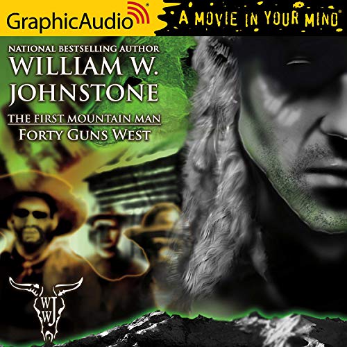 Forty Guns West [Dramatized Adaptation] Audiolibro Por William W. Johnstone arte de portada