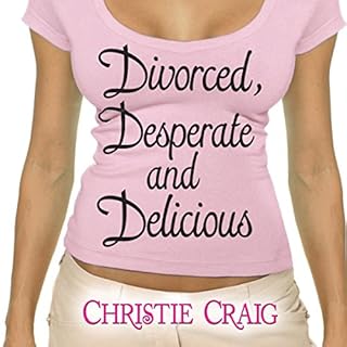 Divorced, Desperate, and Delicious Audiolibro Por Christie Craig arte de portada