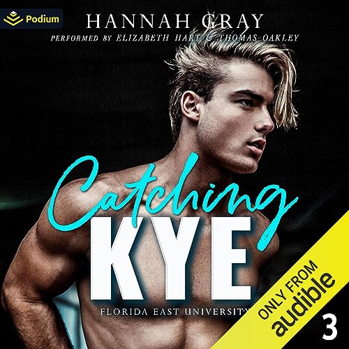 Catching Kye Audiobook By Hannah Gray cover art