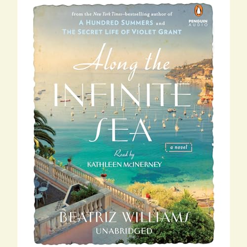 Along the Infinite Sea Audiobook By Beatriz Williams cover art