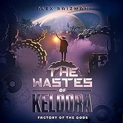 The Wastes of Keldora Audiobook By Alex Raizman cover art