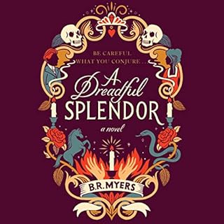 A Dreadful Splendor Audiolibro Por B.R. Myers arte de portada