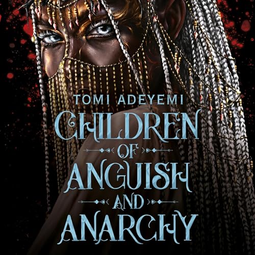 Children of Anguish and Anarchy Audiolibro Por Tomi Adeyemi arte de portada