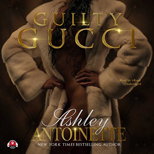 Guilty Gucci Audiolibro Por Ashley Antoinette, Buck 50 Productions - producer arte de portada