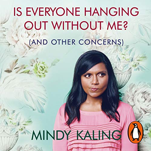 Is Everyone Hanging Out Without Me? Audiobook By Mindy Kaling cover art