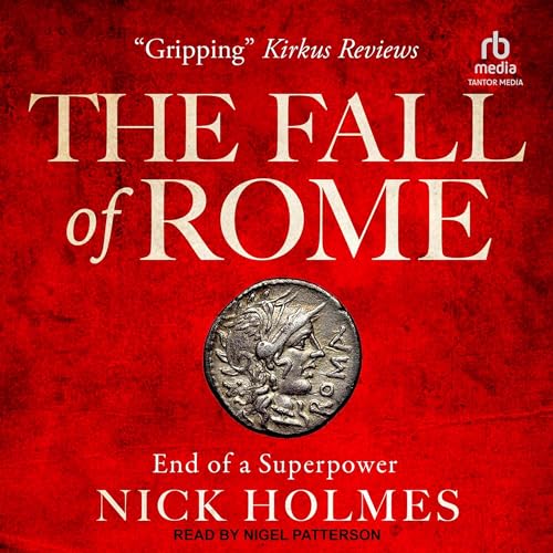 The Fall of Rome: End of a Superpower Audiolibro Por Nick Holmes arte de portada