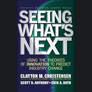 Seeing What's Next Audiobook By Clayton M. Christensen, Scott D. Anthony, Erik A. Roth cover art