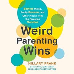 Weird Parenting Wins Audiolibro Por Hillary Frank arte de portada