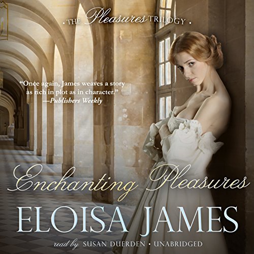 Enchanting Pleasures Audiobook By Eloisa James cover art