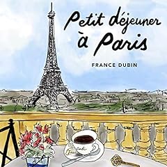 Petit d&eacute;jeuner &agrave; Paris [Breakfast in Paris] Audiolibro Por France Dubin arte de portada