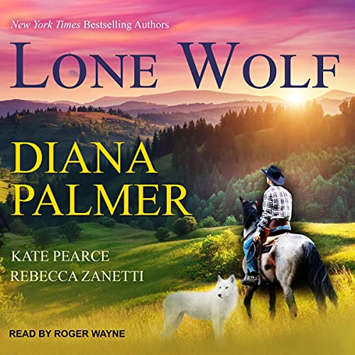 Lone Wolf Audiobook By Diana Palmer, Rebecca Zanetti, Kate Pearce cover art