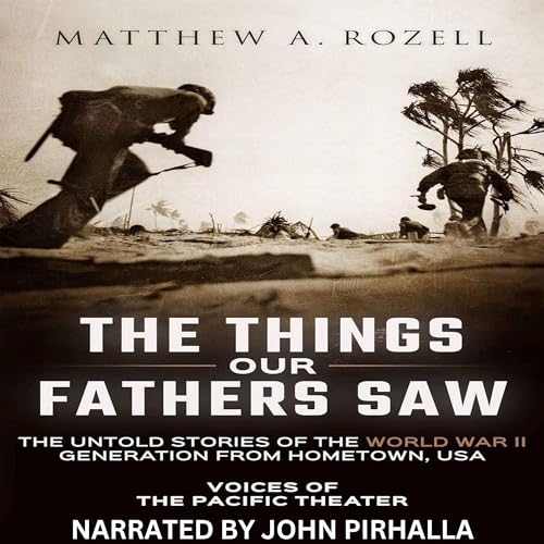 The Things Our Fathers Saw Audiobook By Matthew Rozell cover art