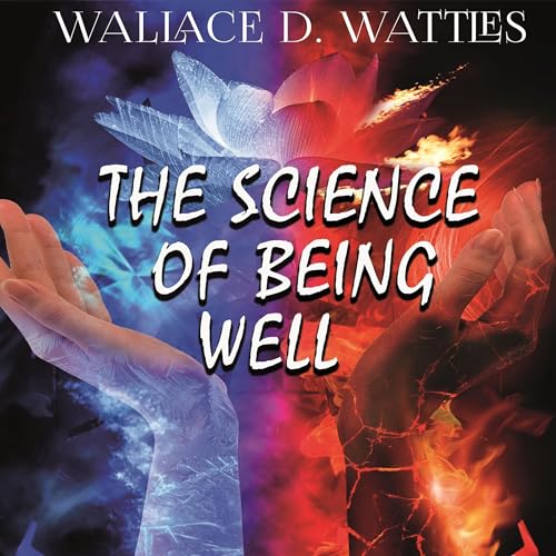 The Science of Being Well Audiolibro Por Wallace D. Wattles arte de portada