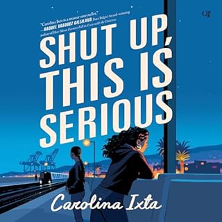 Shut Up, This Is Serious Audiolibro Por Carolina Ixta arte de portada