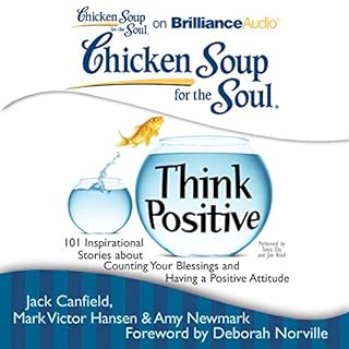 Chicken Soup for the Soul: Think Positive Audiolibro Por Jack Canfield, Mark Victor Hansen, Amy Newmark, Deborah Norville - f