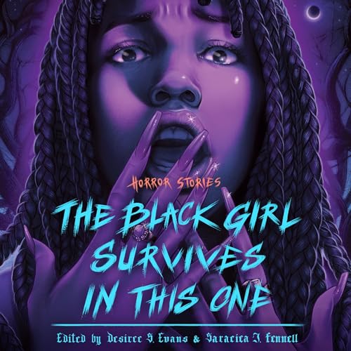 The Black Girl Survives in This One Audiolibro Por Desiree S. Evans - editor, Saraciea J. Fennell - editor, Tananarive Due - 