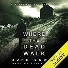 Where the Dead Walk Audiobook By John Bowen cover art