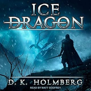 Ice Dragon Audiobook By D. K. Holmberg cover art