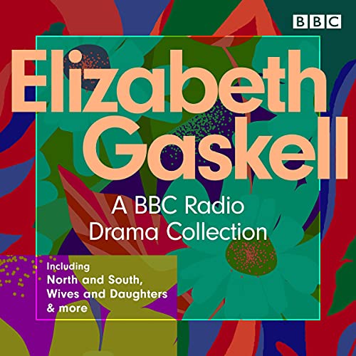 The Elizabeth Gaskell Collection Audiobook By Elizabeth Gaskell, Barry Campbell, Steve Wakelam, Amanda Vickery, Jenny Uglow c